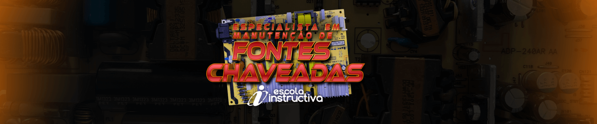 Especialista em manutenção de fontes chaveadas